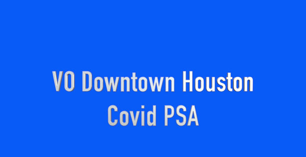 VO Downtown Houston Covid PSA